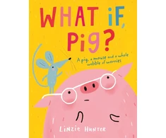 KNYGA Linzie Hunter What If, Pig?