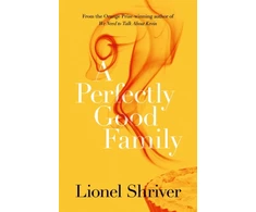 KNYGA Lionel Shriver Perfectly Good Family