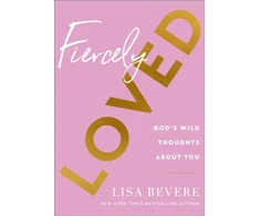 KNYGA Lisa Bevere Fiercely Loved – God`s Wild Thoughts about You