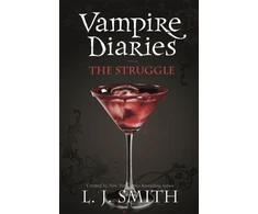 KNYGA Lisa Jane Smith Smith Lj Vampire Diaries: The Struggle: Book 2 - Sink your teeth into the deadly love triangle that inspired the smash-hit TV series