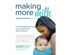 KNYGA Lisa Marasco Making More Milk: The Breastfeeding Guide to Increasing Your Milk Production, Second Edition