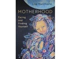KNYGA Lisa Marchiano Motherhood, Facing and Finding Yourself