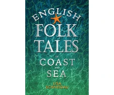 KNYGA Lisa Schneidau English Folk Tales of Coast and Sea