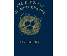KNYGA Liz Berry Republic of Motherhood