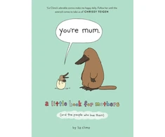 KNYGA Liz Climo You’re Mum, A Little Book for Mothers (and the People Who Love Them)