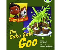 KNYGA Liz Miles Bug Club Reading Corner: Age 4-7: Jay and Sniffer: The Cake Sale Goo