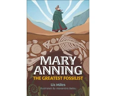 KNYGA Liz Miles Reading Planet KS2: Mary Anning: The Greatest Fossilist- Mercury/Brown