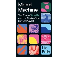KNYGA Liz Pelly Pelly Liz Mood Machine: Music In the Age of Spotify