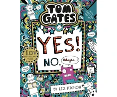 KNYGA Liz Pichon Tom Gates: Tom Gates:Yes! No. (Maybe...)