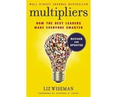 KNYGA Liz Wiseman Wiseman Liz Multipliers, Revised and Updated: How the Best Leaders Make Everyone Smart