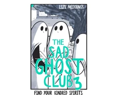 KNYGA Lize Meddings The Sad Ghost Club Volume 3, Find Your Kindred Spirits