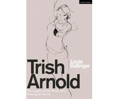 KNYGA Lizzie Ballinger Trish Arnold, The Legacy of Her Movement Training for Actors