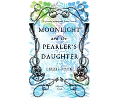 KNYGA Lizzie Pook Moonlight and the Pearler's Daughter, An Atmospheric Historical Mystery With a Courageous Heroine Intent on the Truth