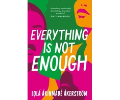 KNYGA Lola Akinmade Akerstrom Everything is Not Enough
