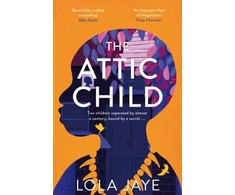 KNYGA Lola Jaye Attic Child, A powerful and heartfelt historical novel, longlisted for the Jhalak Prize 2023