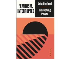 KNYGA Lola Olufemi Feminism, Interrupted