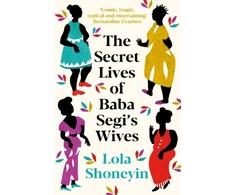 KNYGA Lola Shoneyin Shoneyin Lola Secret Lives of Baba Segi's Wives