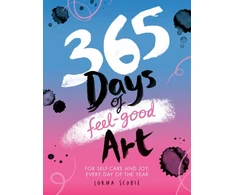 KNYGA Lorna Scobie Scobie Lorna 365 Days of Feel-good Art: For Self-Care and Joy, Every Day of the Year