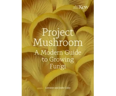 KNYGA Lorraine Mary Caley Project Mushroom, A Modern Guide to Growing Fungi