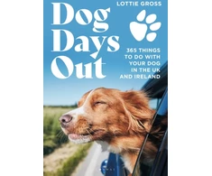 KNYGA Lottie Gross Gross Lottie Dog Days Out: 365 things to do with your dog in the UK and Ireland