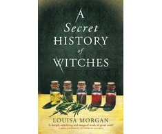 KNYGA Louisa Morgan Secret History of Witches, The spellbinding historical saga of love and magic