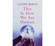 KNYGA Louise Beech This is How We Are Human