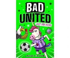KNYGA Louise Forshaw Bad United: Just For Kicks