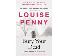 KNYGA Louise Penny Bury Your Dead, thrilling and page-turning crime fiction from the author of the bestselling Inspector Gamache novels