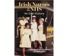 KNYGA Louise Ryan Irish Nurses in the NHS: An Oral History