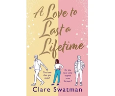 KNYGA Love to Last a Lifetime, The epic love story from Clare Swatman, author of Before We Grow Old