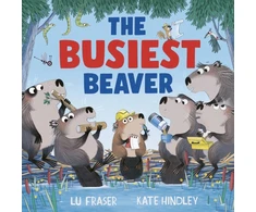 KNYGA Lu Fraser Fraser Lu Busiest Beaver: from the creators of The Littlest Yak