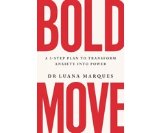 KNYGA Luana Marques Bold Move, A 3-step plan to transform anxiety into power