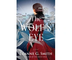 KNYGA Luanne G Smith Wolf's Eye, A Novel