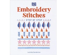 KNYGA Lucinda Ganderton Embroidery Stitches Step-by-Step, The Ideal Guide to Stitching, Whatever Your Level of Expertise