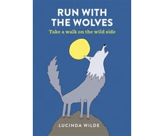 KNYGA Lucinda Wilde Wilde Lucinda Run with the Wolves: Take a walk on the wild side