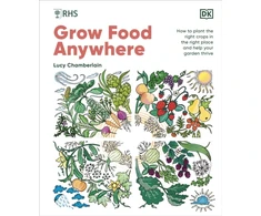 KNYGA Lucy Chamberlain RHS Grow Food Anywhere, How to Plant the Right Crops in the Right Place and Help Your Garden Thrive