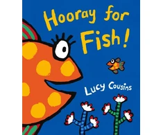 KNYGA Lucy Cousins Cousins Lucy Hooray for Fish!: From the creator of Maisy – a colourful rhyming board book for babies and toddlers, bright splashy fun with little fish and his under the sea friends