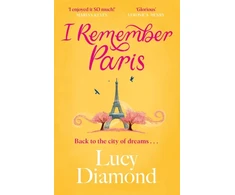 KNYGA Lucy Diamond I Remember Paris, the perfect escapist read from the bestselling author of The Beach Cafe and Anything Could Happen