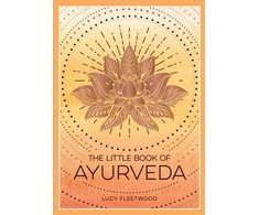 KNYGA Lucy Fleetwood Little Book of Ayurveda, A Beginner's Guide to the Art of Balancing Mind, Body and Spirit