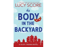 KNYGA Lucy Score Body in the Backyard, A Paranormal Murder Mystery &amp; Contemporary Romance (Riley Thorn Book 4)