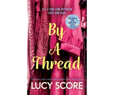 KNYGA Lucy Score By a Thread, the must-read workplace romantic comedy from the bestselling author of Things We Never Got Over