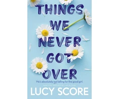 KNYGA Lucy Score Things We Never Got Over, the Sunday Times bestseller and TikTok sensation – Lucy's new book Story of My Life is out now!