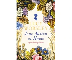 KNYGA Lucy Worsley Jane Austen at Home, 250th Birthday Edition
