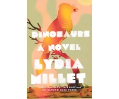 KNYGA Lydia Millet Dinosaurs, A Novel