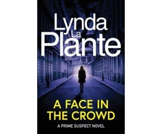 KNYGA Lynda La Plante Prime Suspect 2: A Face in the Crowd, 30th anniversary edition