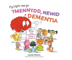 KNYGA Lynda Moore Fy Llyfr am yr Ymennydd, Newid a Dementia