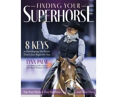 KNYGA Lynn Palm Finding Your Super Horse, 8 Keys to Developing the Horse That's Just Right for You