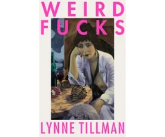 KNYGA Lynne Tillman Weird Fucks