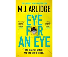 KNYGA M J Arlidge Eye for An Eye, The Richard &amp; Judy Winter 2024 Book Club thriller that will get everyone talking