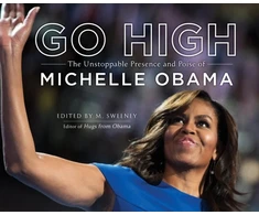 KNYGA M Sweeney Go High, The Unstoppable Presence and Poise of Michelle Obama